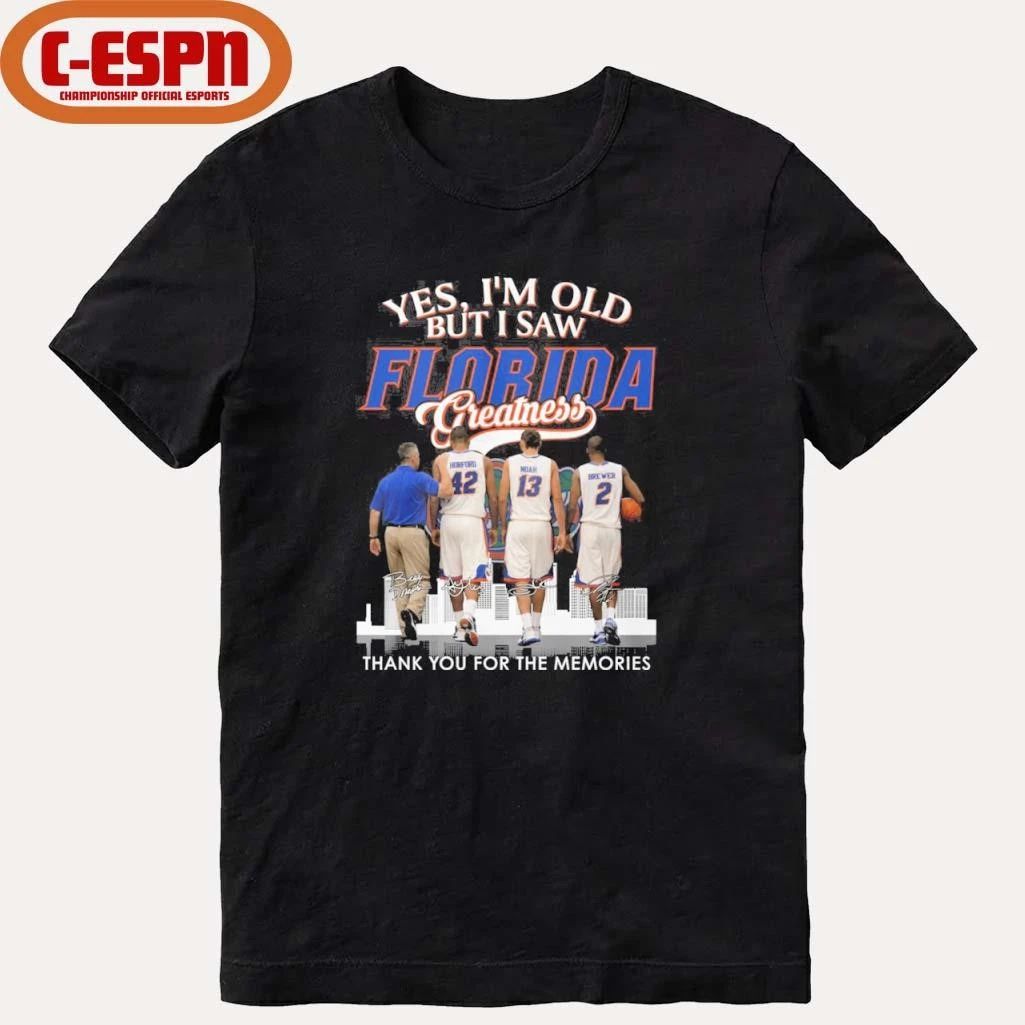 Yes, I’m Old But I Saw Florida Men’s Basketball Greatness Shirt