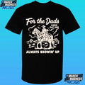 For The Dad Always Showing’ Since Day One Shirt