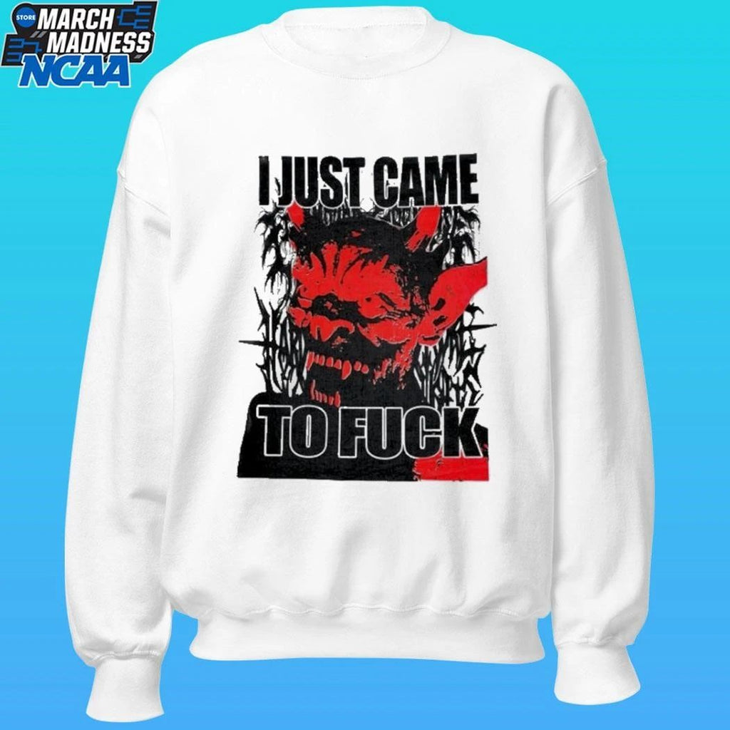 Firehouse I Just Came To Fuck Shirt