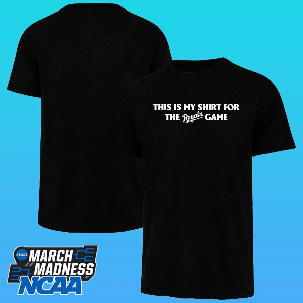 This Is My Shirt For The Royals Game Shirt