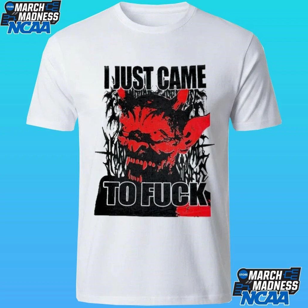 Firehouse I Just Came To Fuck Shirt