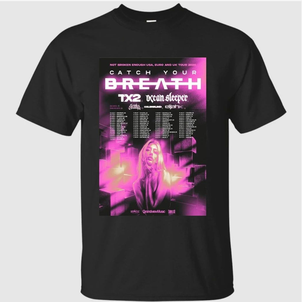 Catch Your Breath Not Broken Enough Tour 2026 Poster Shirt