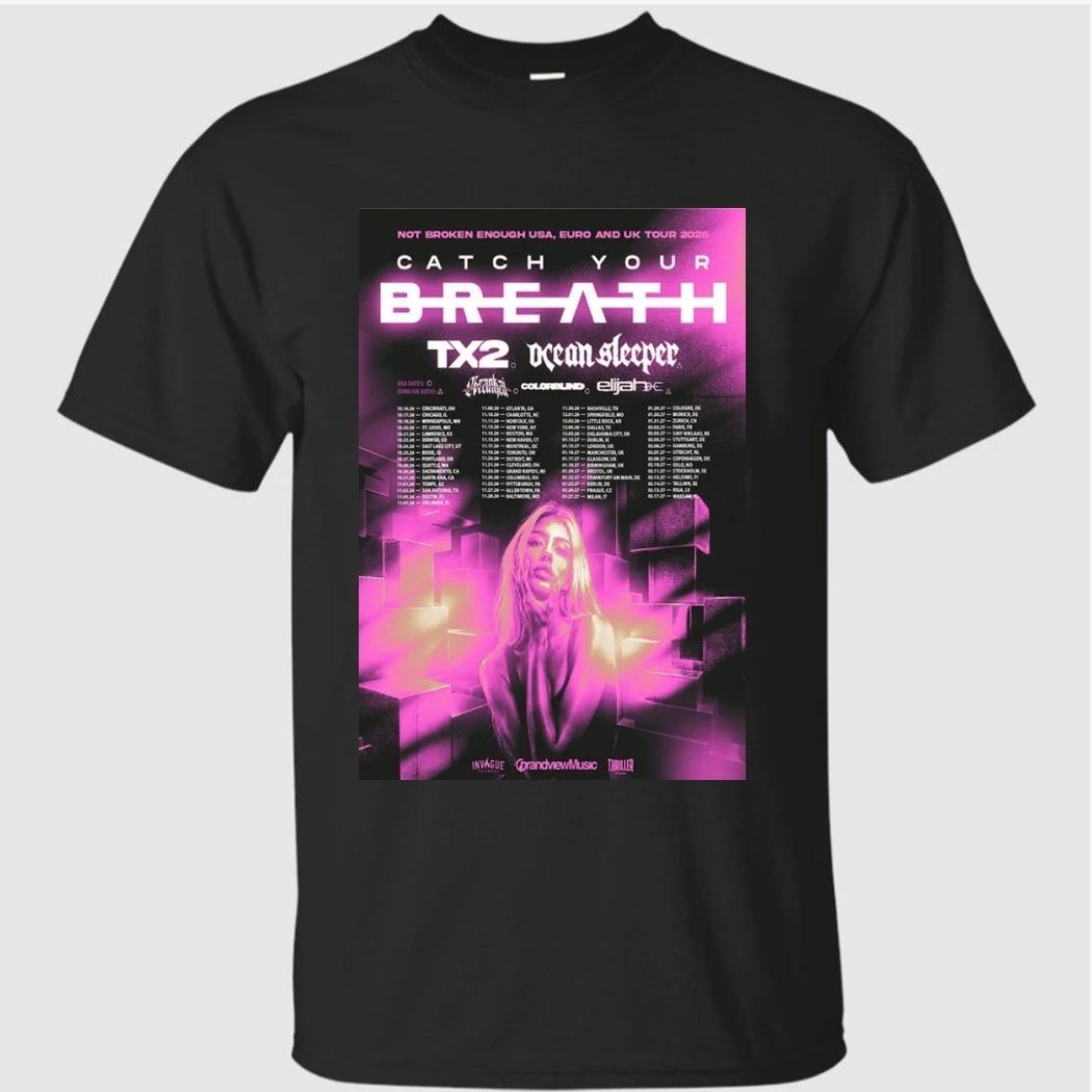 Catch Your Breath Not Broken Enough Tour 2026 Poster Shirt