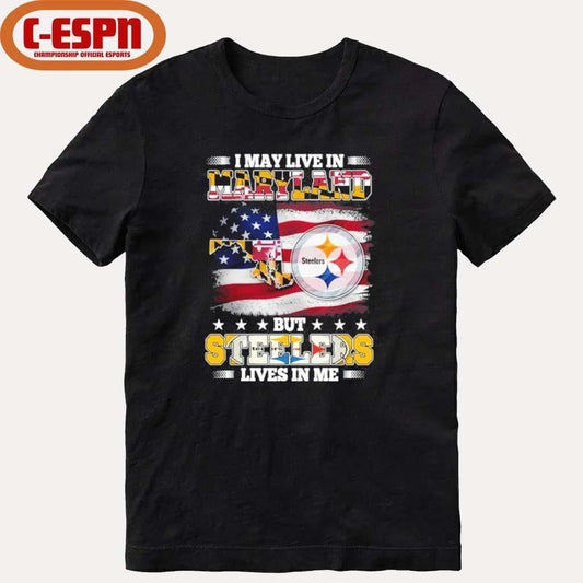 I May Live In Maryland But Steelers Lives In Me Shirt