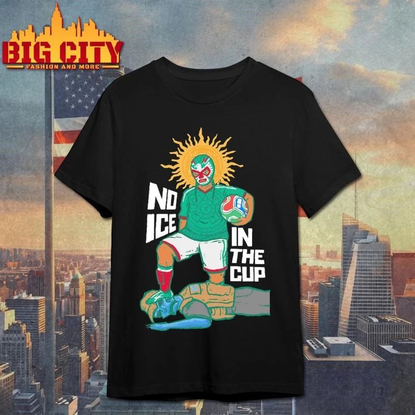 No ICE in the Cup Luchador Shirt