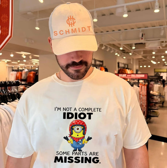 I’m not a complete idiot some parts are missing funny Minion shirt