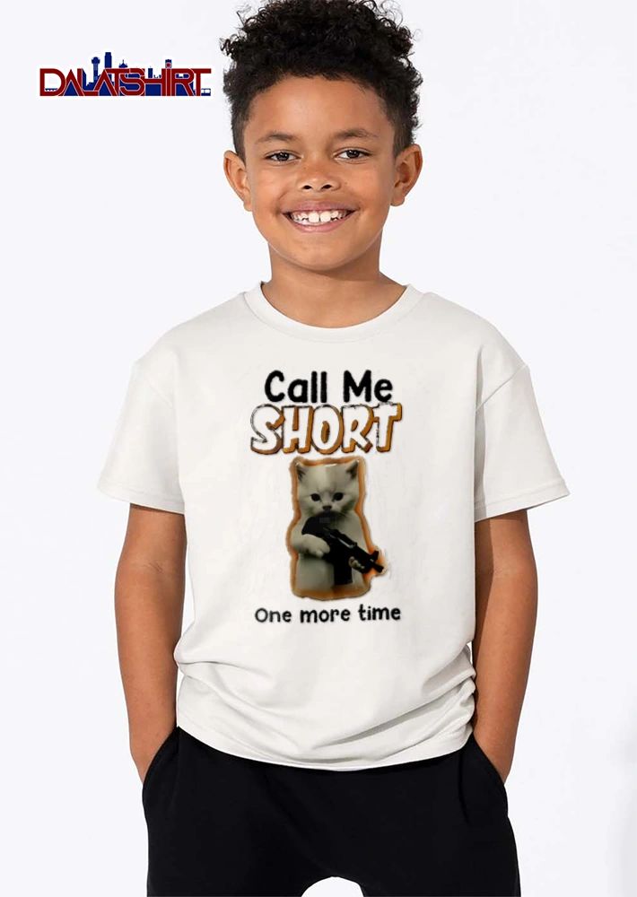 Call Me Short One More Time white kitten holding assault rifle shirt