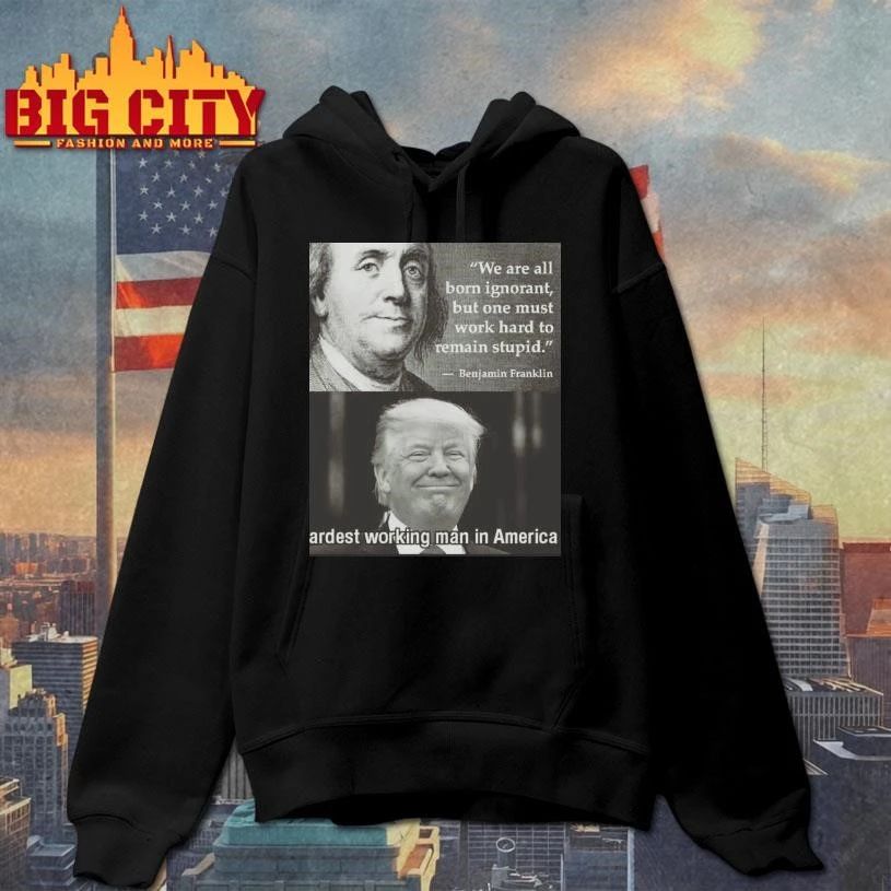 Donald Trump Hardest working man in America Shirt