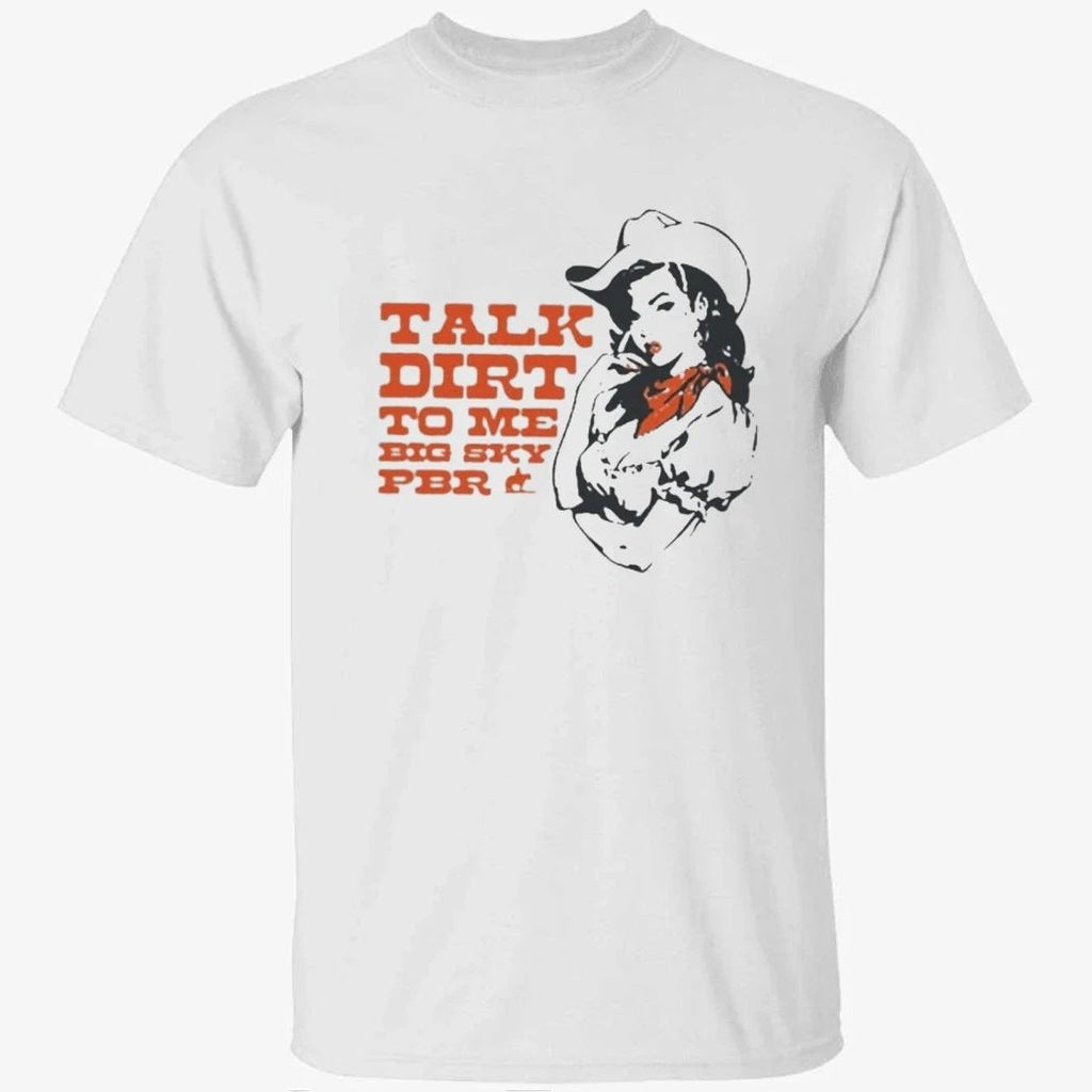 Talk Dirt To Me Big Sky PBR 2026 Tour Shirt