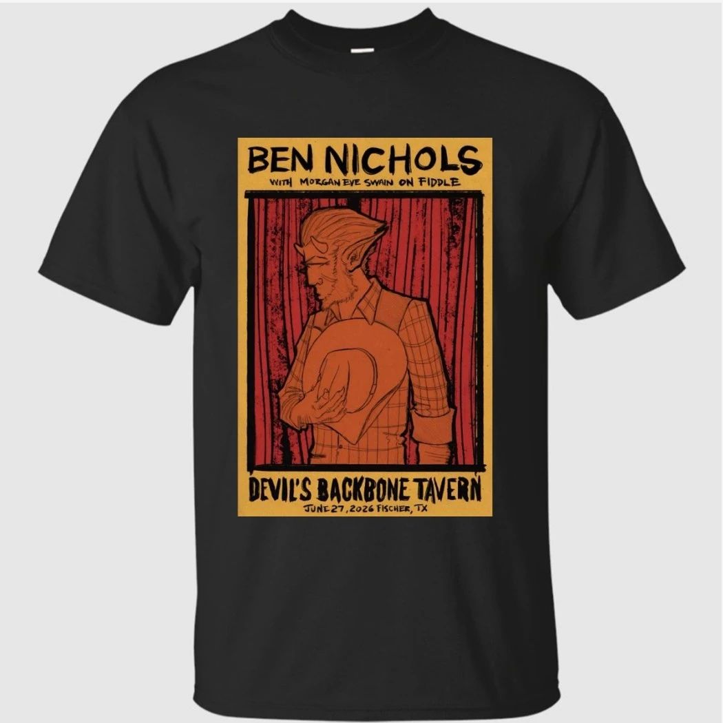 Ben Nichols 6-27-2026 Fischer TX Shirt