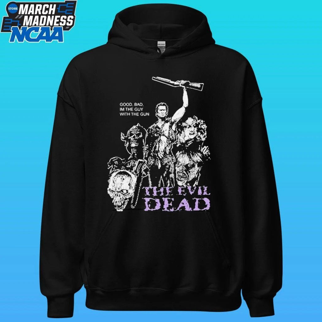 The Evil Dead Mourning Glory Bootleg Ash Williams Good Bad I’m The Guy With The Gun Shirt