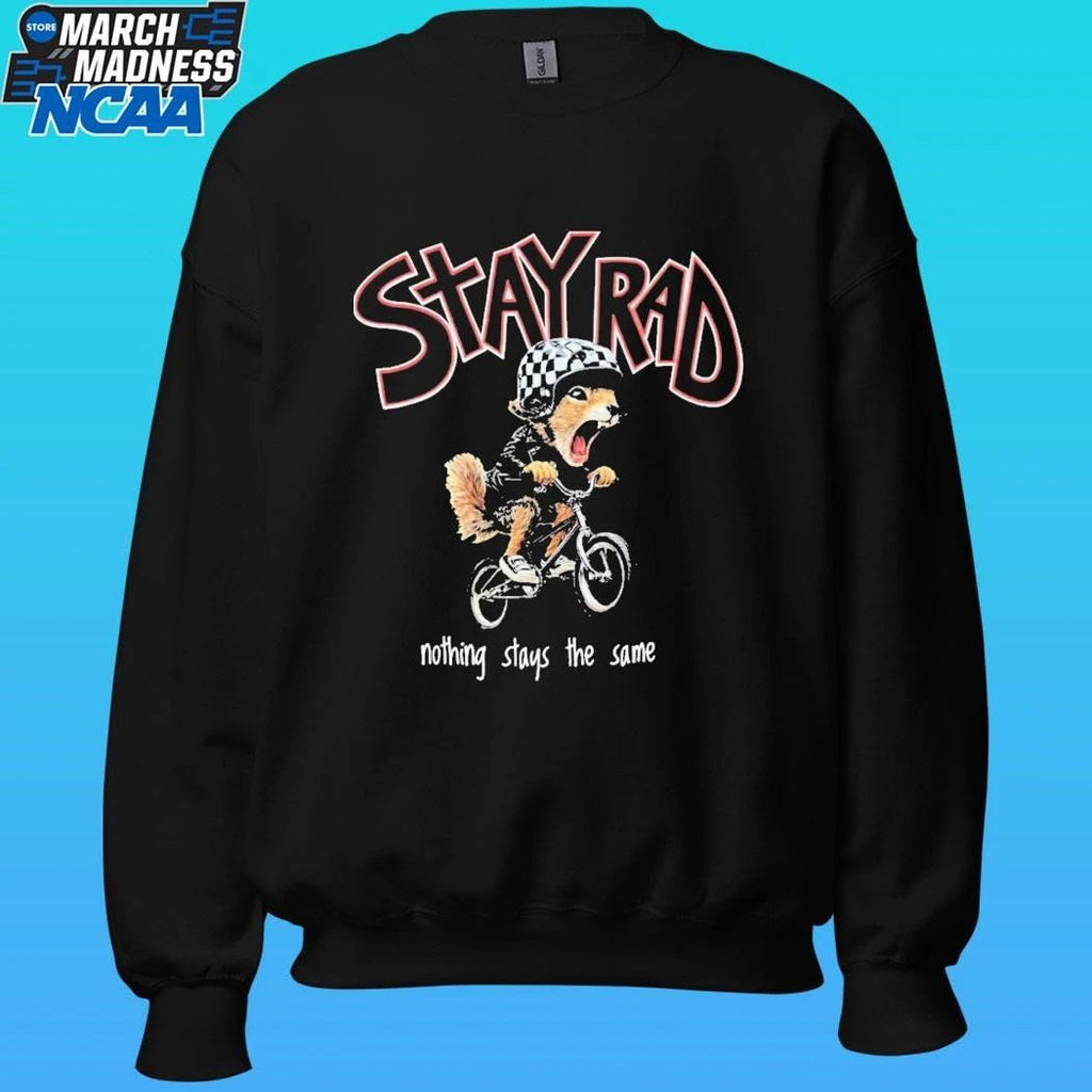 Stay Rad Nothing Stays The Same Shirt