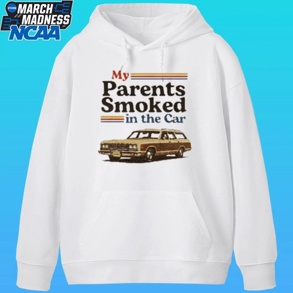 My Parents Smoked In The Car Shirt