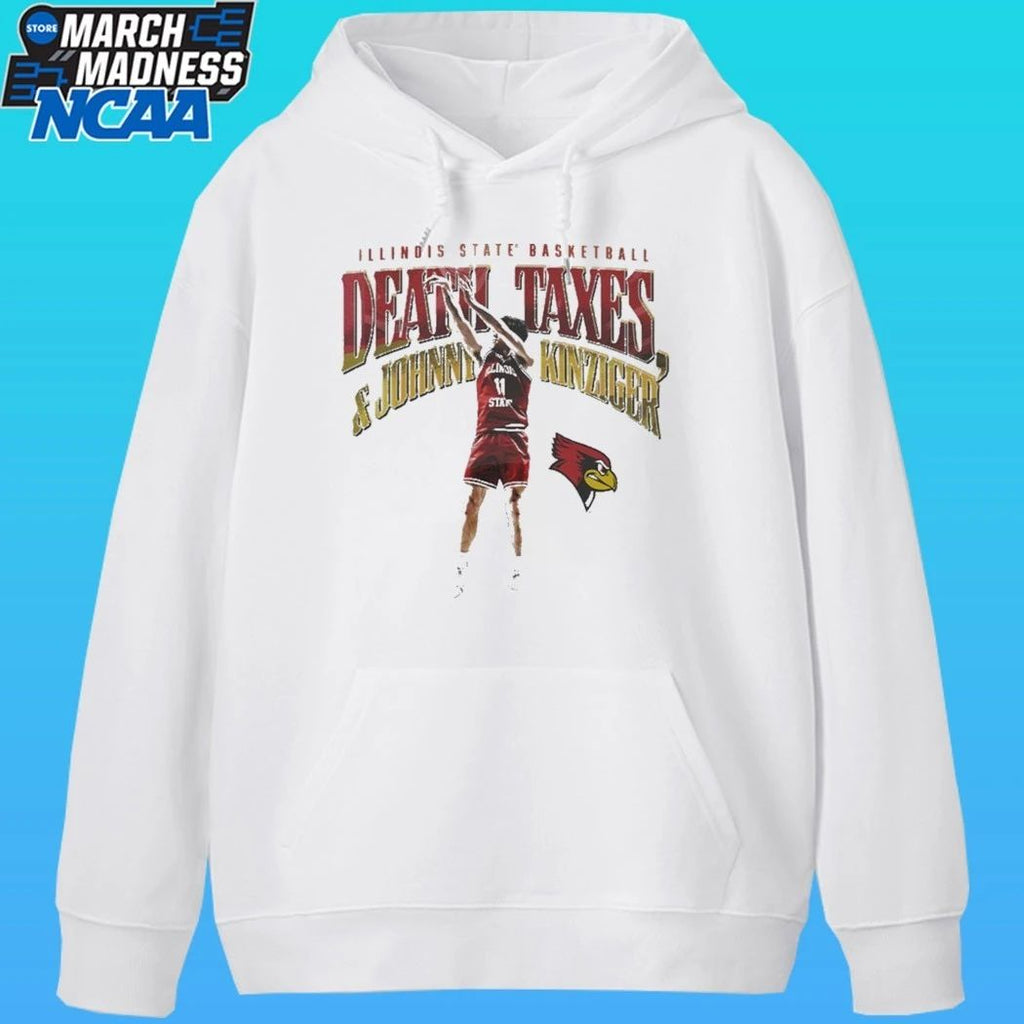 Illinois State Redbirds Men’s Basketball Death Taxes And Johnny Kinziger Shirt