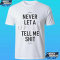 Never Let A Computer Tell Me Shirt