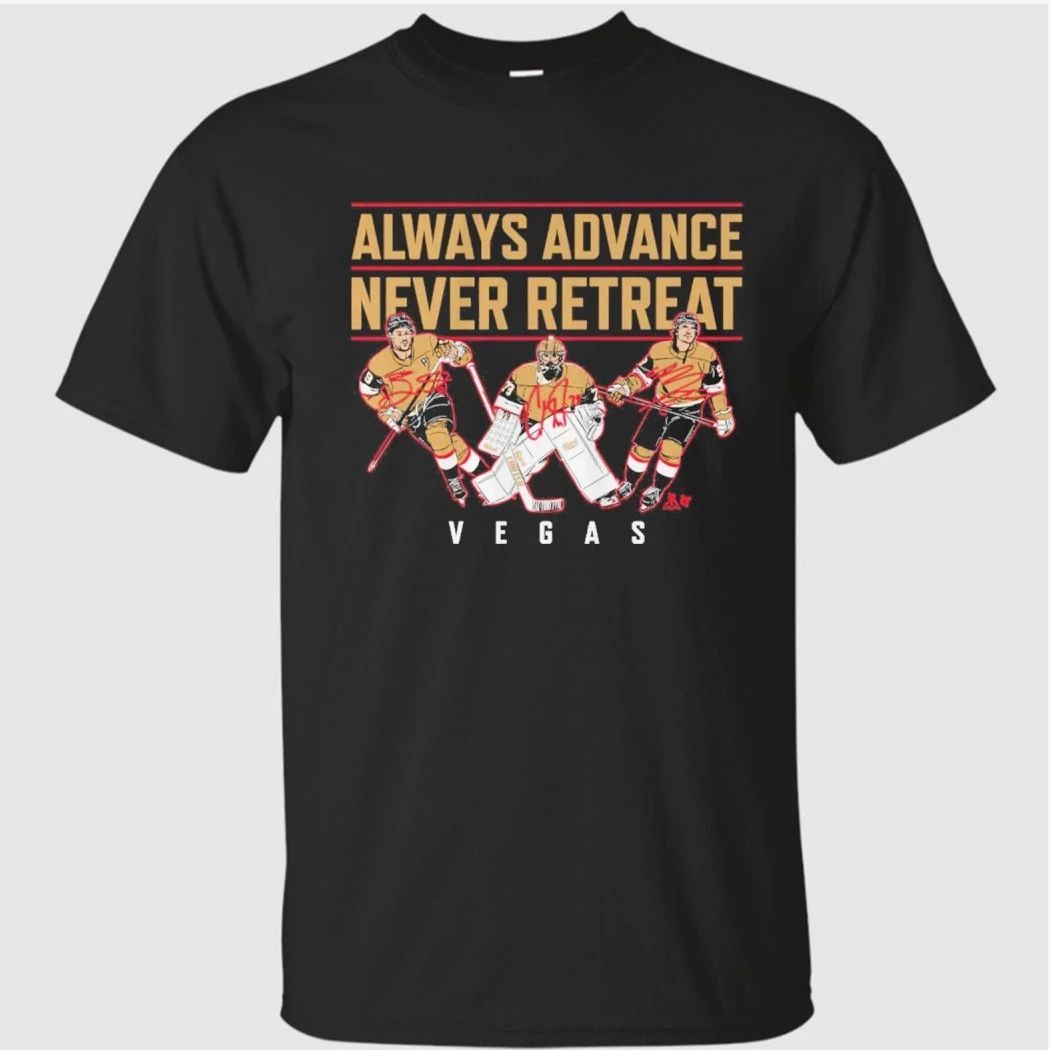 Vegas Hockey Always Advance Never Retreat Shirt