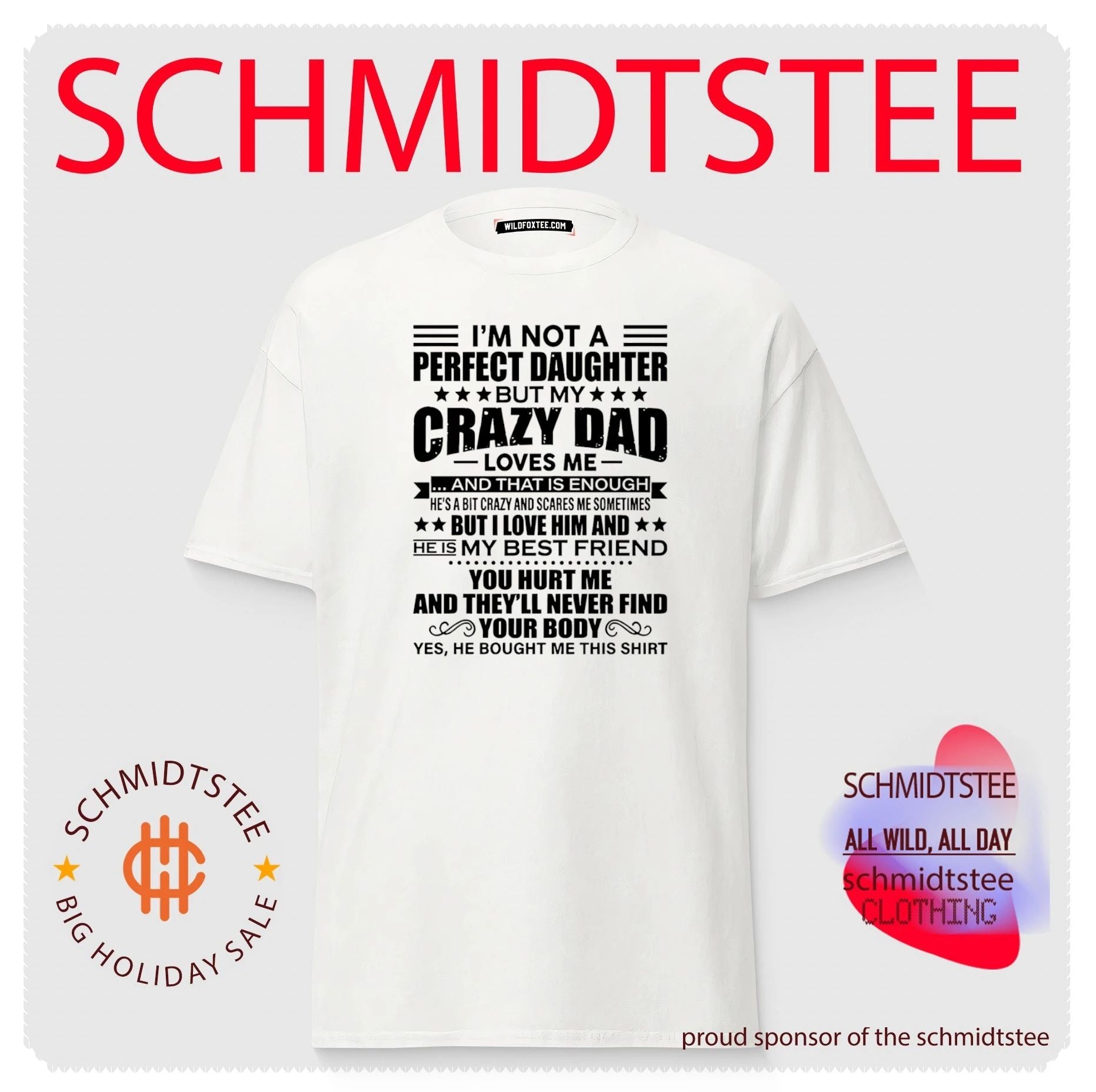 I’m not a perfect daughter but my crazy dad loves me text shirt