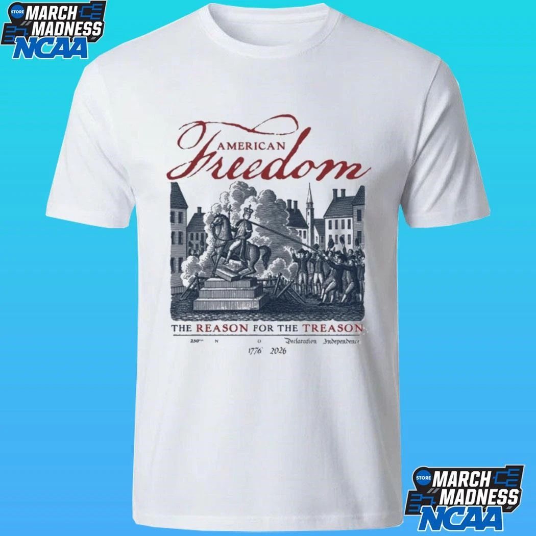 American Freedom The Reason For The Treason Shirt