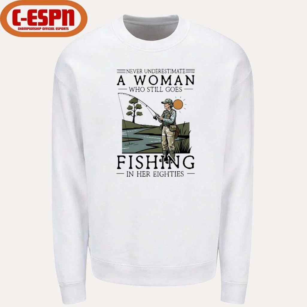 Never Underestimate An Old Woman Who Still Goes Fishing In Her Eighties Shirt