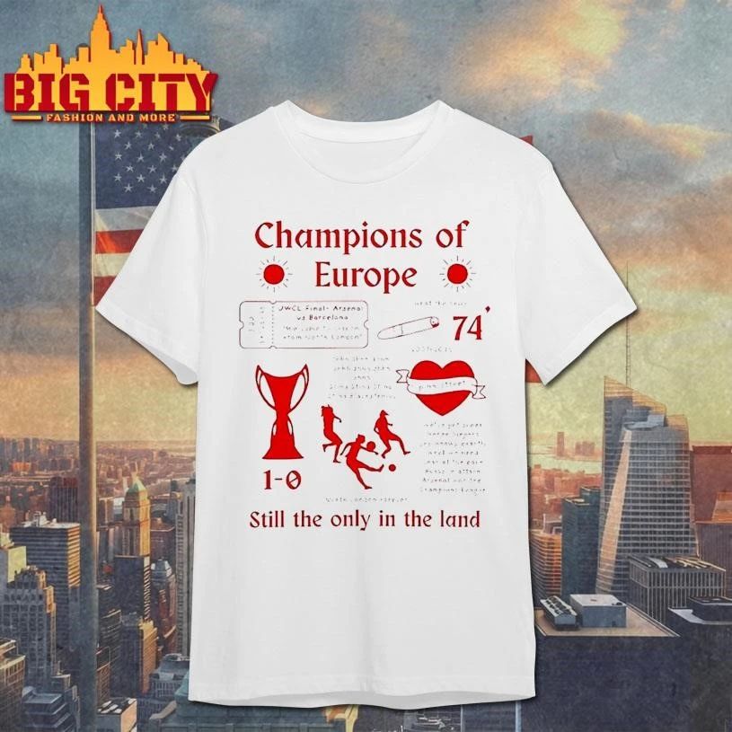 Arsenal Fc European Champions Champions Of Europe Still The Only In The Land Shirt