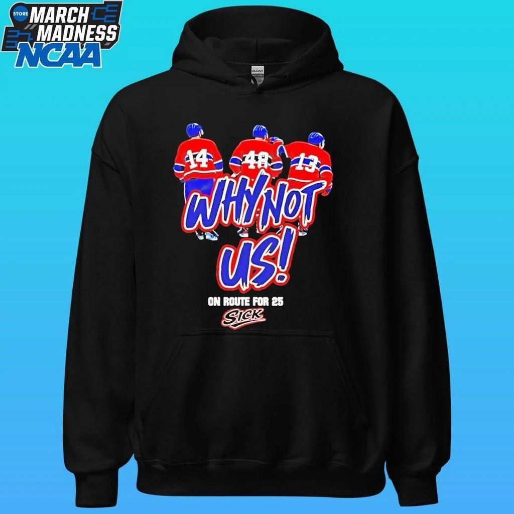 Montreal Canadiens Why Not Us On Route For 25 Sick Shirt