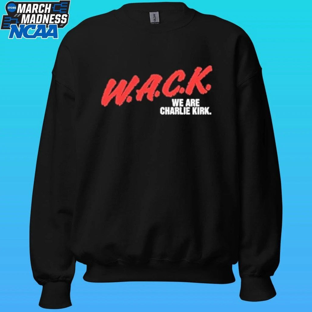 W.a.c.k. We Are Charlie Kirk Shirt