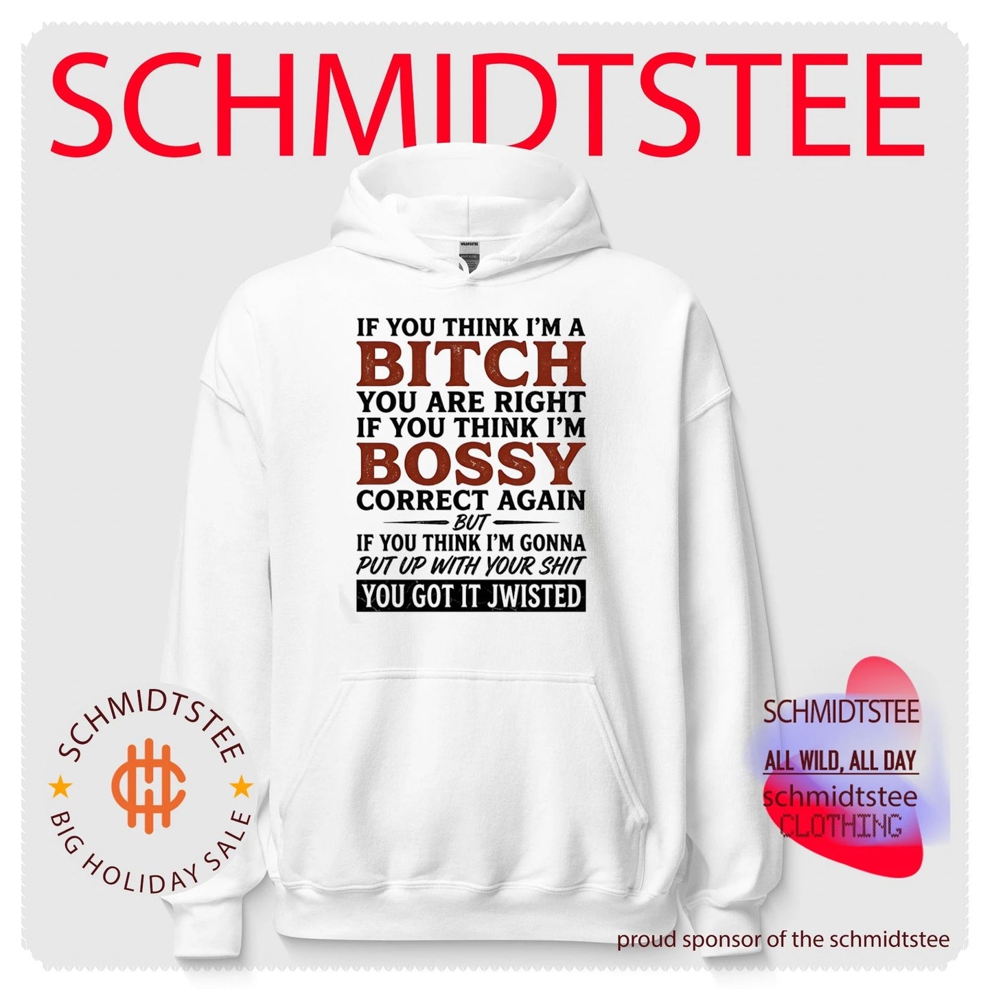 If you think I’m a bitch you are right If you think I’m bossy correct again but If you think shirt