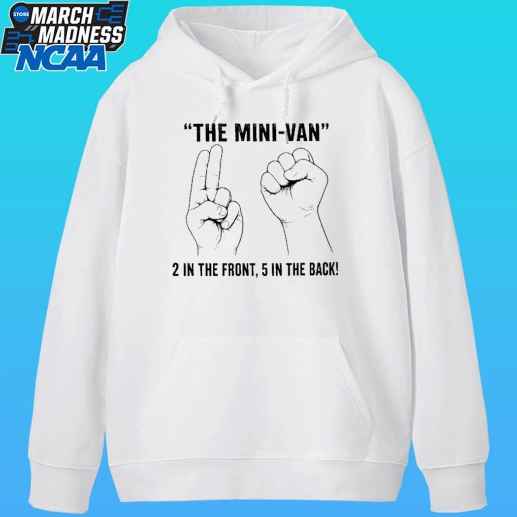 The Mini-van 2 In The Front 5 In The Back Shirt