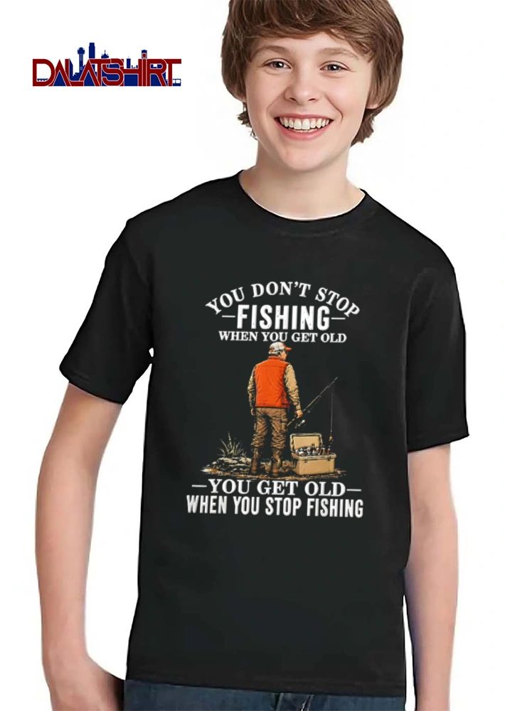 You Dont Stop Fishing When You Get Old You Get Old When You Stop Fishing shirt