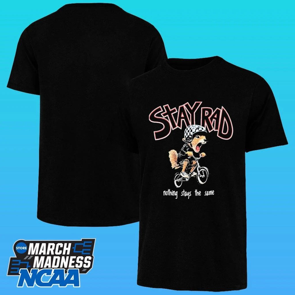 Stay Rad Nothing Stays The Same Shirt