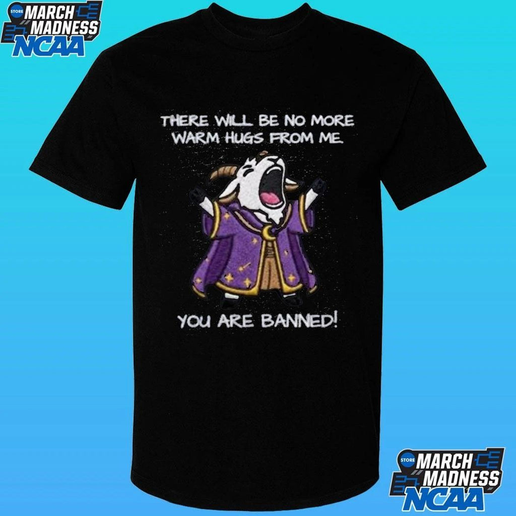 There Will Be No More Warm Hugs From Me You Are Baner Shirt