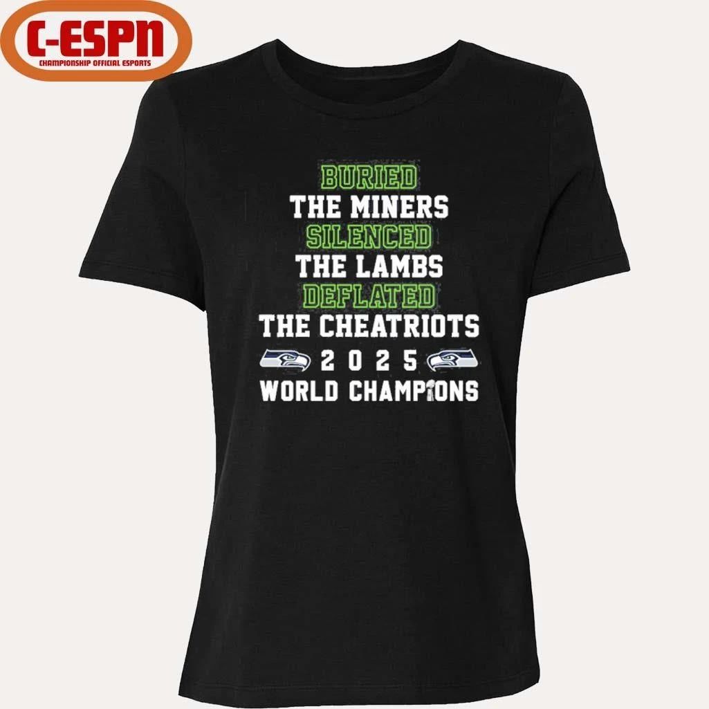 Buried The Miners Silenced the Lambs Deflated The Cheatriots Seattle Seahawks 2025 World Champions Shirt