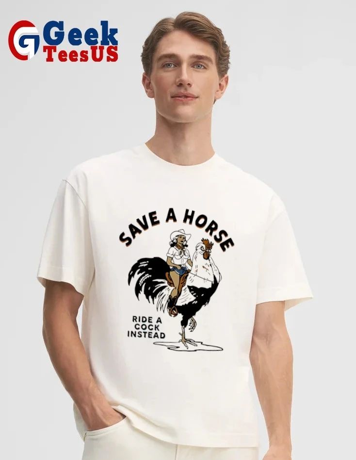 Save a Horse Ride a Cock Instead cowgirl shirt