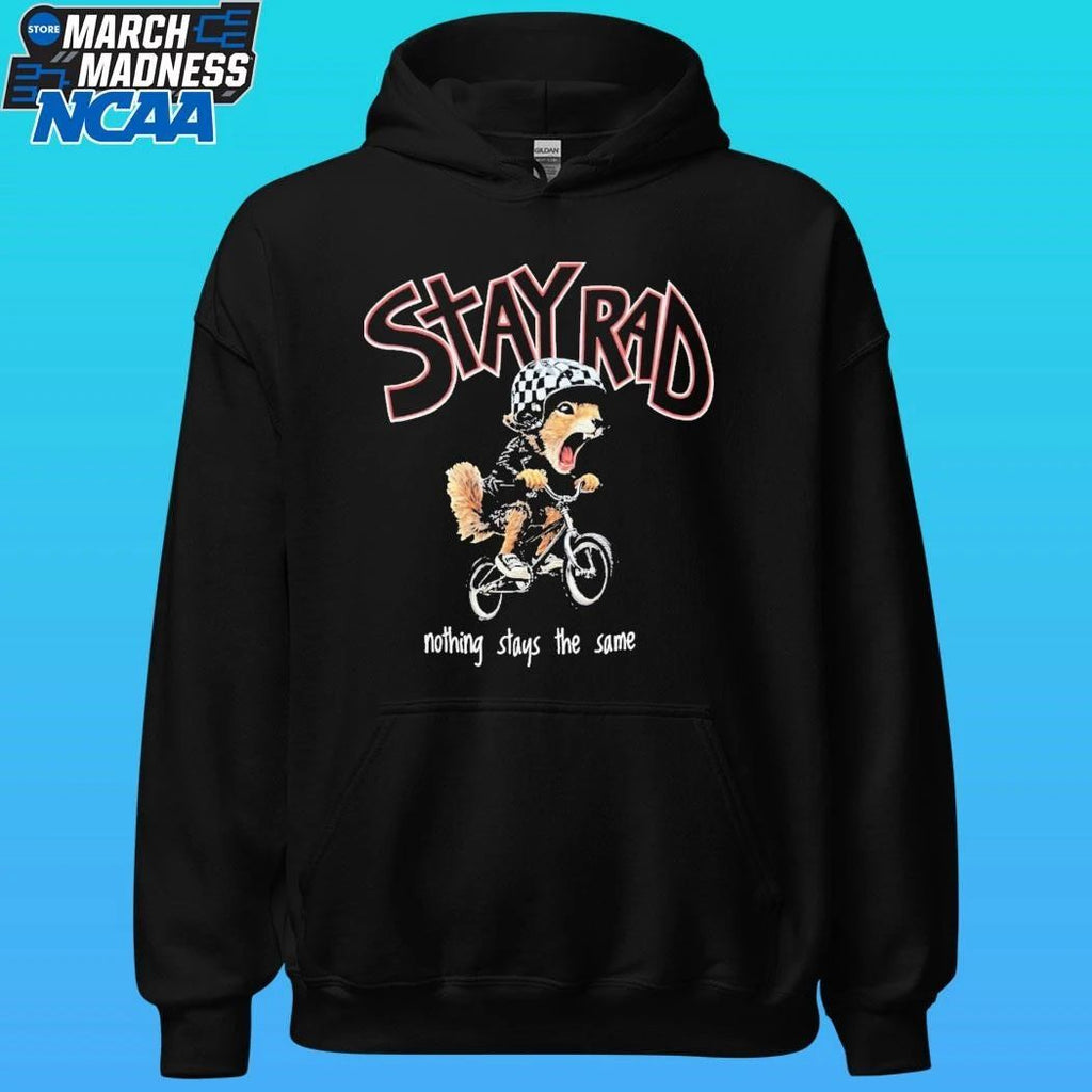 Stay Rad Nothing Stays The Same Shirt
