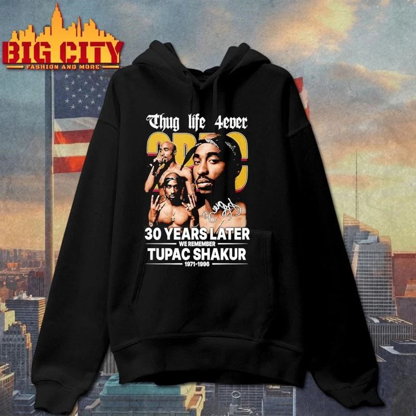 Thug Life 4ever 30 Years Later We Remember Tupac Shakur 1971-1996 Shirt