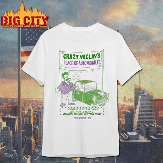 Crazy Vaclav’s Automobiles Put It In H Shirt