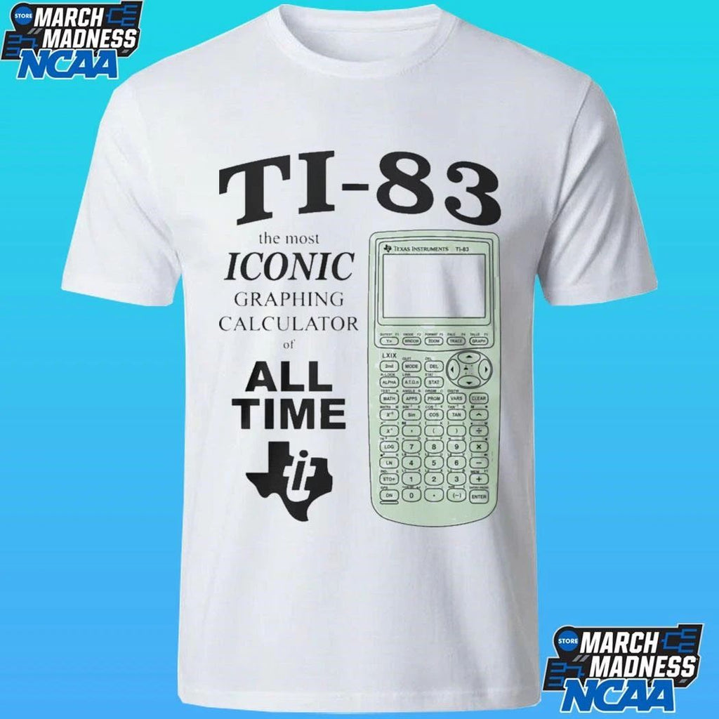 Ti 83 The Most Iconic Graphing Calculator Of All Time Shirt