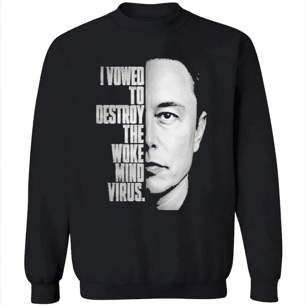 Elon Musk I Vowed To Destroy The Woke Mind Virus Shirt