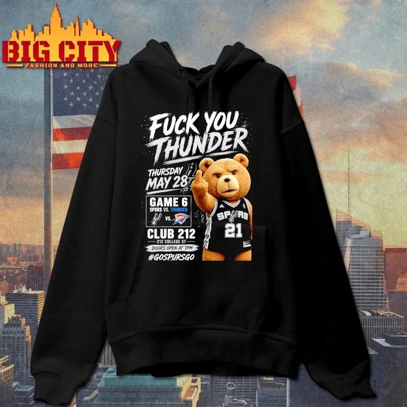 Ted Bear Fuck You Thunder Spurs Game 6 Conference Finals Shirt