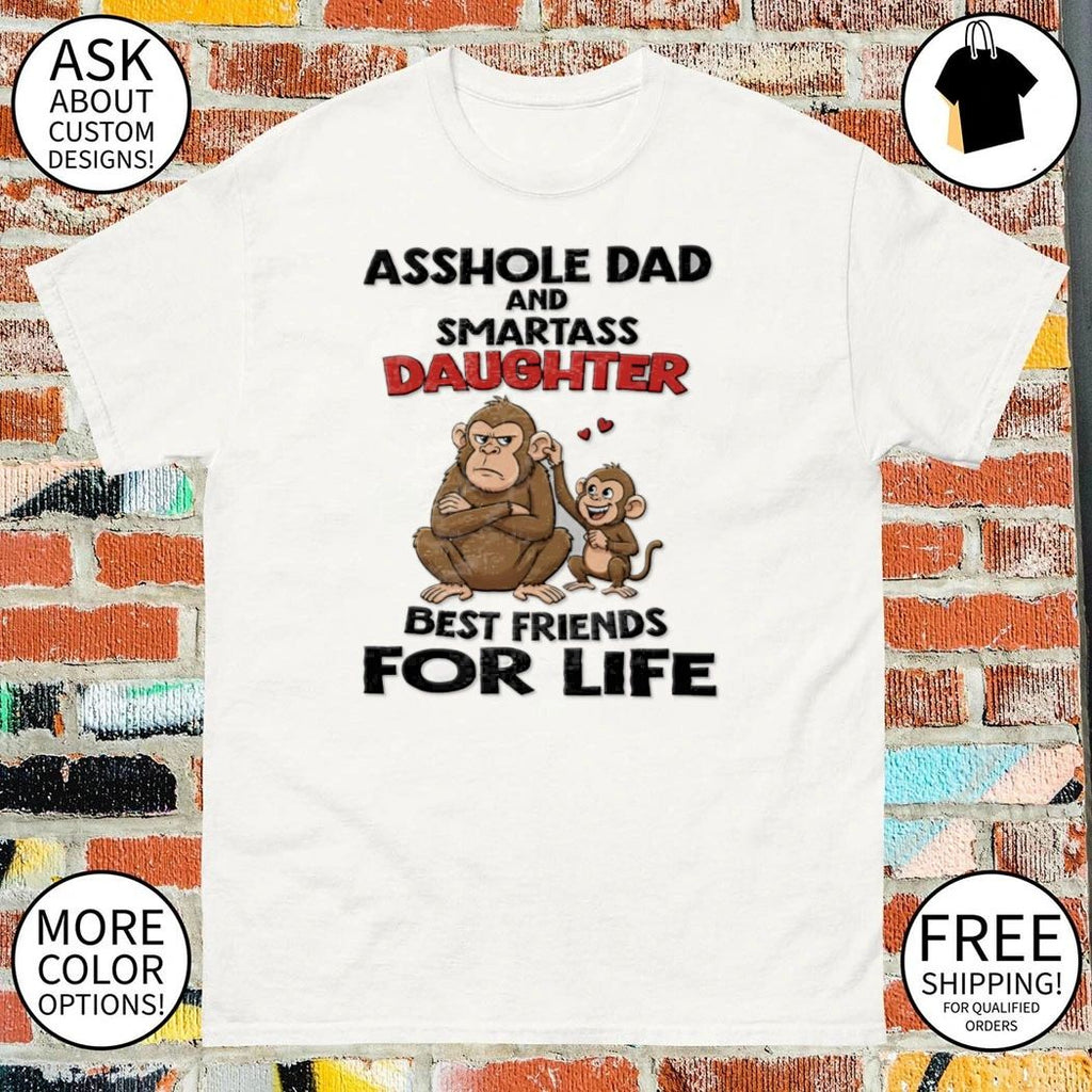 Monkey asshole dad and smartass daughter best friends for life shirt