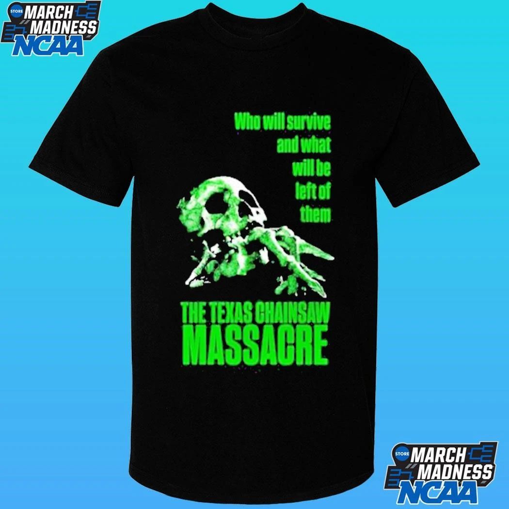 The Texas Chainsaw Massacre Frightmare Weekend Who Will Survive And What Will Be Left Of Them Shirt