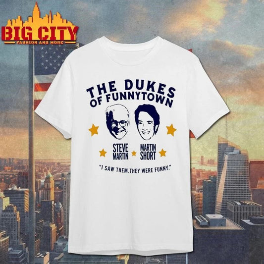 The Dukes of Funnytown Steve Martin Martin Short Shirt