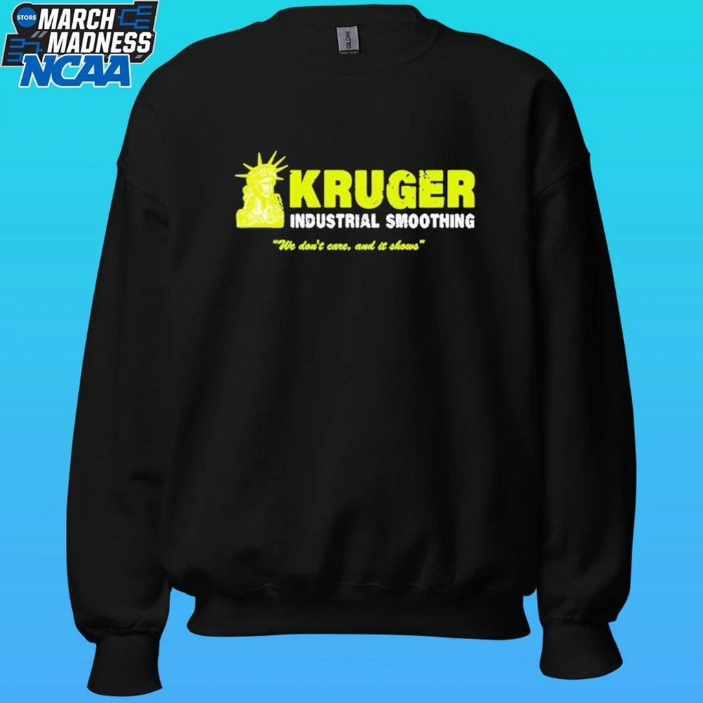Kruger Industrial Smoothing We Don’t Care And It Shows Shirt