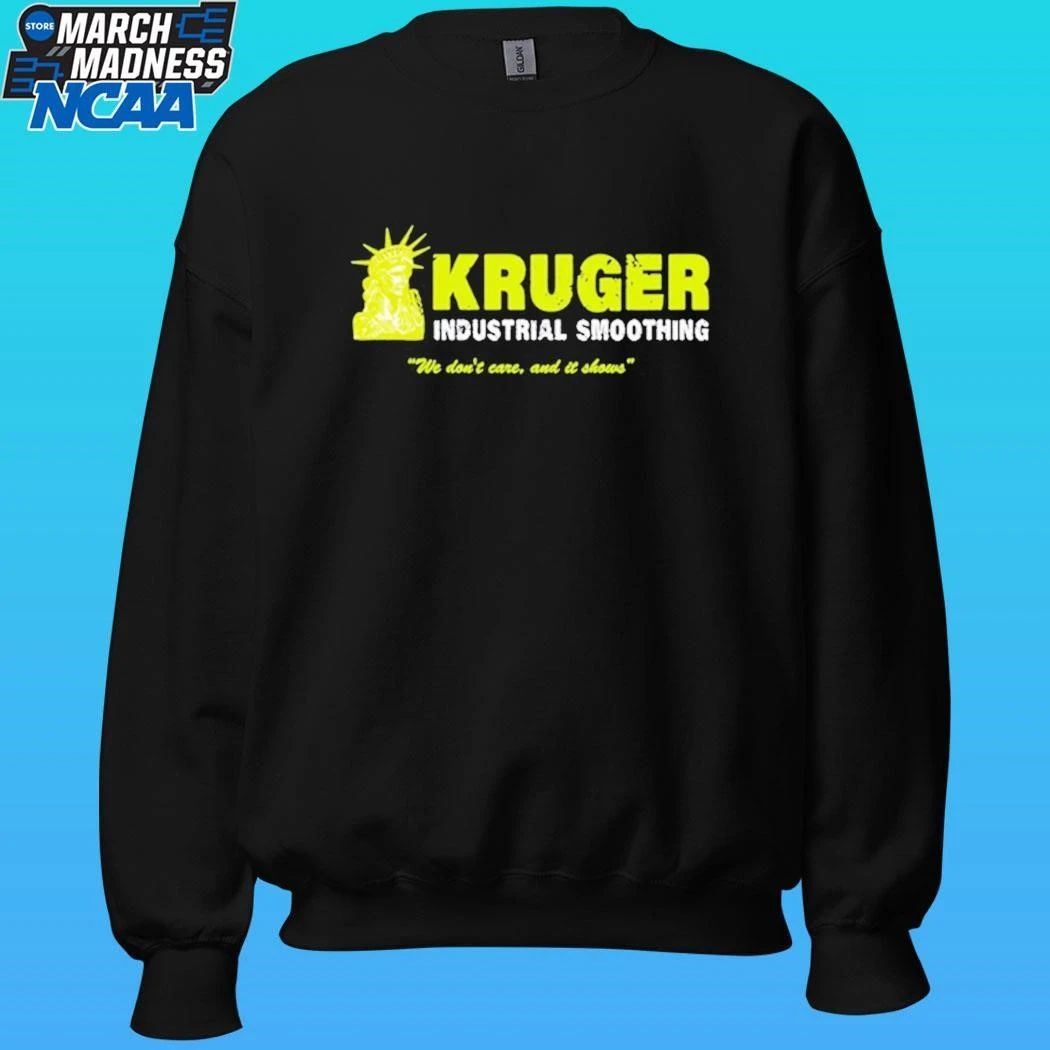 Kruger Industrial Smoothing We Don’t Care And It Shows Shirt