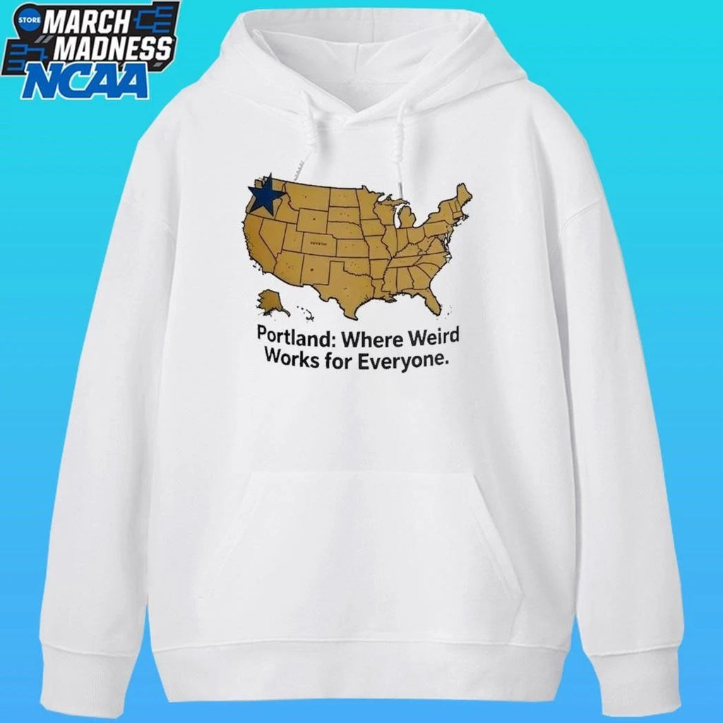 Portland Where Weird Works For Evryone Shirt
