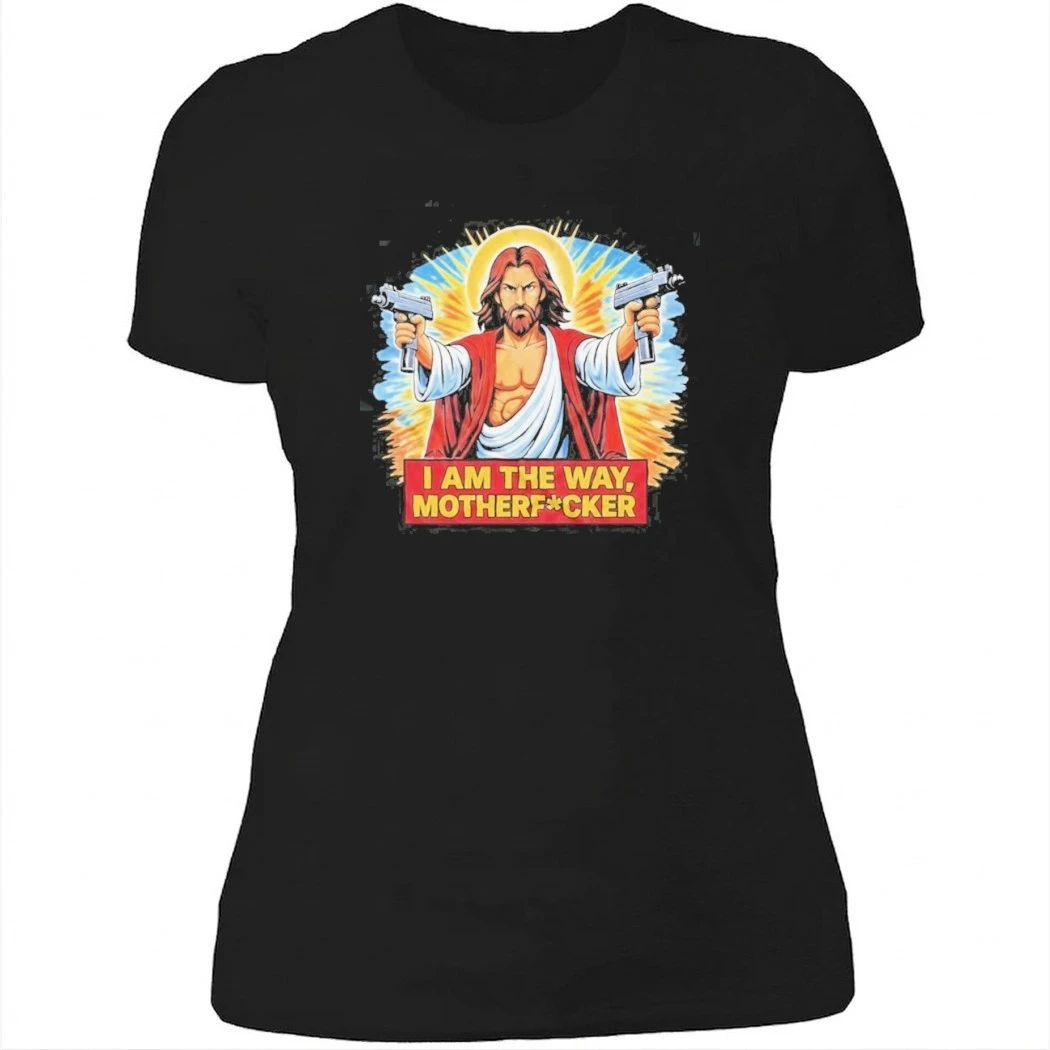 I Am The Way Motherf Cker Funny Jesus Gun Sarcastic Shirt