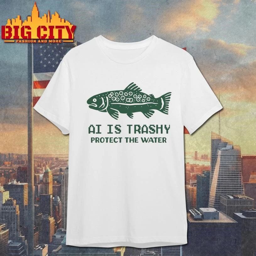 AI Is Trashy, Protect The Water Shirt