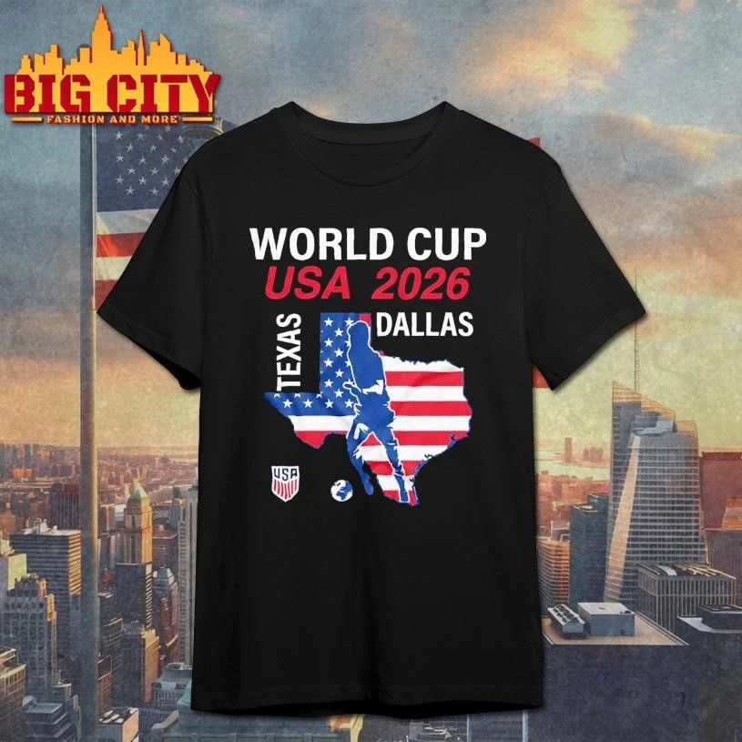 Dallas Texas Host 2026 World Cup USA Soccer Shirt