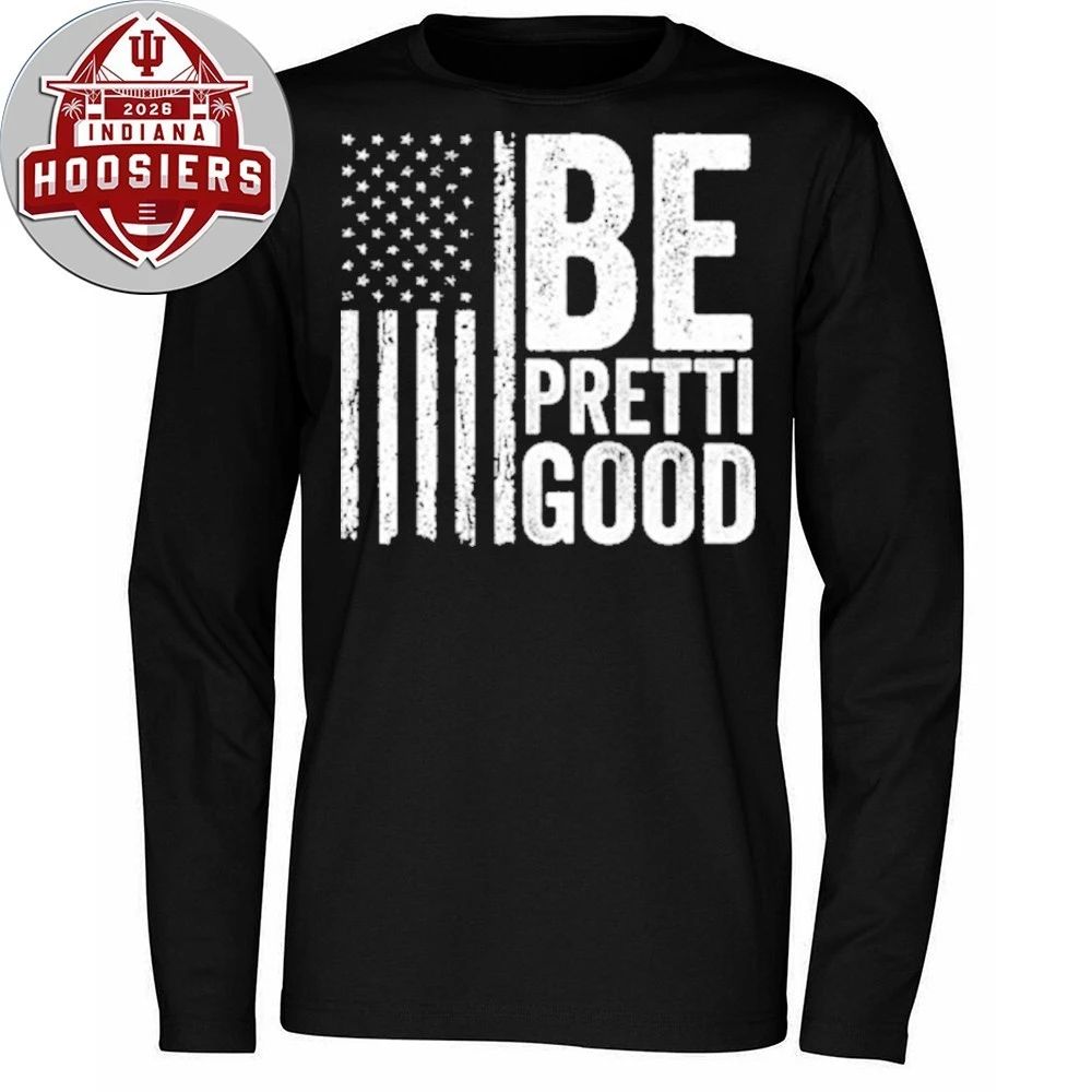 Be Pretti Good USA Flag Hoodie T-Shirt