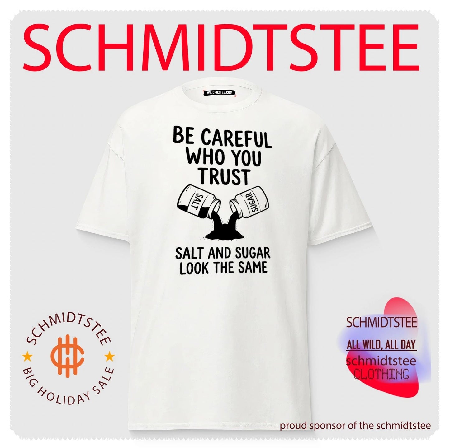 Be careful who you trust salt and suger look the same text shirt